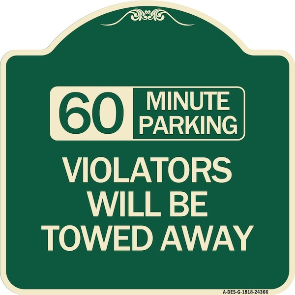 60 Minute Parking Violators Will Towed Away Heavy-Gauge Aluminum Sign, 18" x 18", G-1818-24366